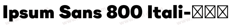 Ipsum Sans 800 Itali字体转换